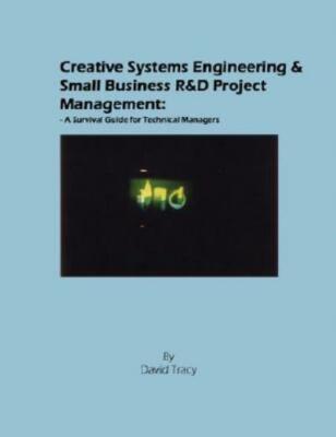 Creative Systems Engineering And Small Business R&D Project Management: A S...
