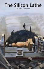 The Silicon Lathe By Lanny Markasky - New Copy - 9780989972918