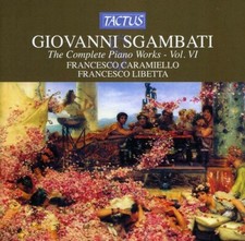 Complete Piano Works 6 by Sgambati / Caramiello / Libetta CD, 2008