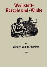 Werkstattrezepte & Werkstattwinke f&uuml;r Mechaniker Rezepte Tricks 1911 Reprint