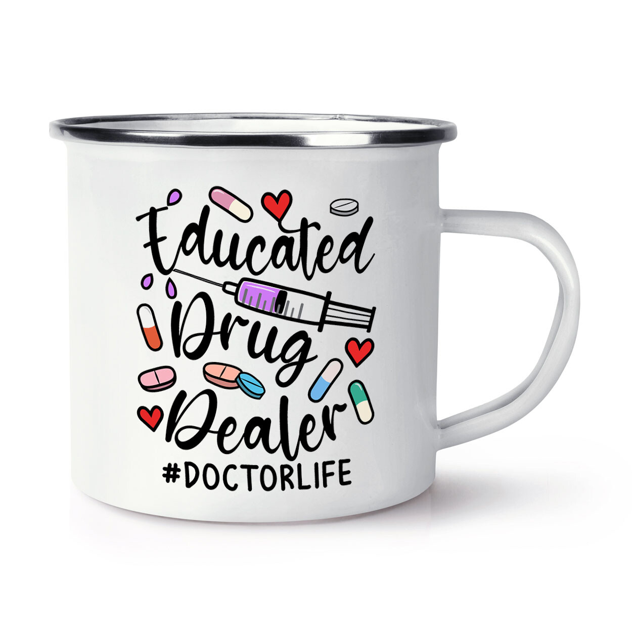 Educated Drug Dealer Doctor Life Enamel Mug Cup Pharmacist Funny Joke Gift