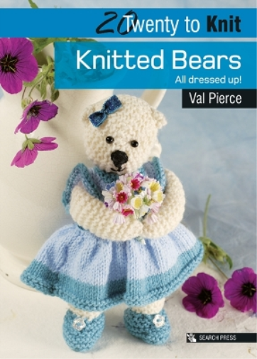 Val Pierce 20 to Knit: Knitted Bears (Tascabile) Twenty to Make