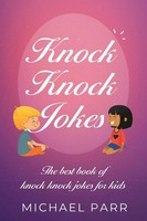 Knock Knock Jokes The Best Book Of Knock Knock Jokes For Kids Michael Parr Buch