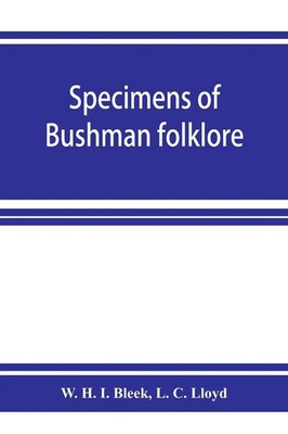 W. H. I. Bleek (u. a.) | Specimens of Bushman folklore | Taschenbuch | Englisch
