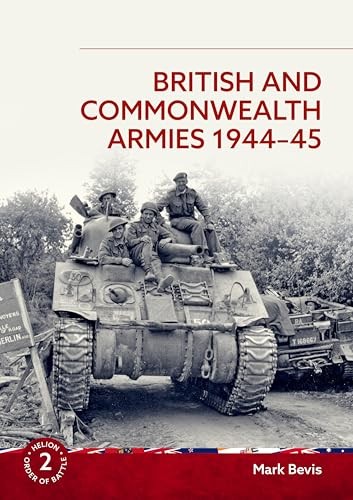 British and Commonwealth Armies 1944-45 by Mark Bevis (Paperback Book) - Image 5