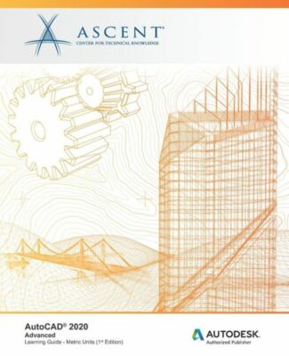 Autocad 2020: Advanced (Metric Units): Autodesk Authorized Publisher