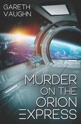 Murder on the Orion Express by Gareth Vaughn Paperback Book