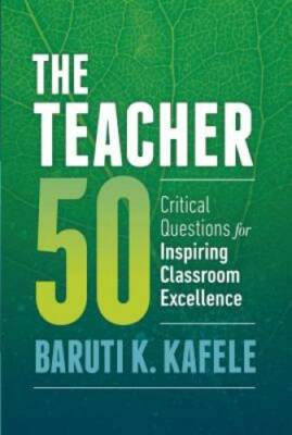 The Teacher 50: Critical Questions for Inspiring Classroom Excellence - GOOD
