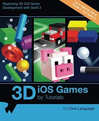 3D IOS Games by Tutorials : Beginning 3D IOS Game Development wit