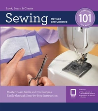 Sewing 101, Revised and Updated: Master Basic Skills and Techniques Easily t...