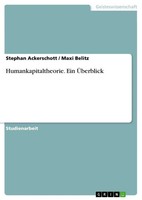 Stephan Ackerschott (U. A.) | Humankapitaltheorie. Ein ÜBerblick | Taschenbuch
