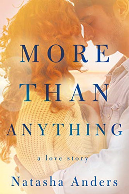 More Than Anything: 1 (The Broken Pieces, 1) - Anders, Natasha