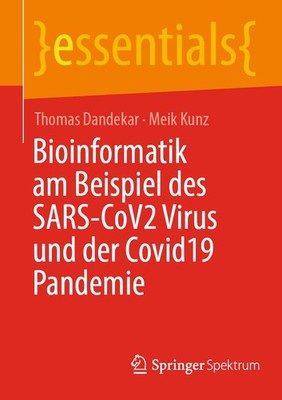 Bioinformatik am Beispiel des SARS-CoV2 Virus und der Covid19 Pandemie Thomas Da