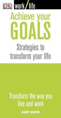 Achieve Your Goals (Worklife) by DK Publishing