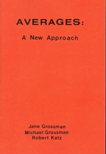 Averages : A New Approach, Paperback by Grossman, Jane; Grossman, Michael; Ka...
