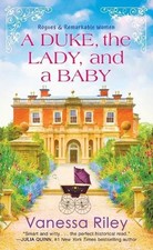 Vanessa Riley Duke, the Lady, and a Baby (Paperback) Rogues and Remarkable Women