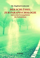 Der SchlüSsel Zur Parapsychologie Und Zu Den Grenzgebieten Des Seelenlebens Buch