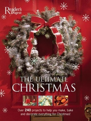The Ultimate Christmas Book: Over 240 Projects to Help You Make,  by  0888507992