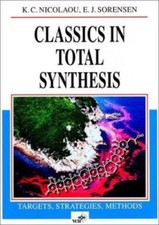 Classics in Total Synthesis : Targets, Strate...