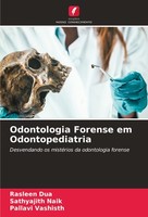 Odontologia Forense Em Odontopediatria Rasleen Dua