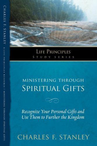 Ministering Through Spiritual Gifts: - paperback, Charles Stanley, 9781418541286