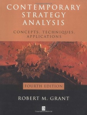 Contemporary Strategy Analysis: Concepts, Techniques, Applications, Grant, Rober