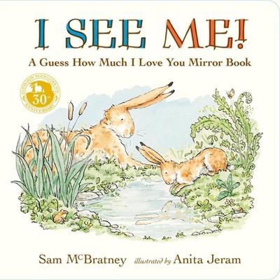 I See Me: A Guess How Much I Love You Mirror Book: (A Follow-Up to the Cheri...