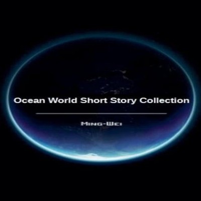 Ocean World Short Story Collection Ming Wei Paperback Draft2Digit