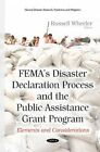 Femas Disaster Declaration Process & the Public Assistance Grant Program: Elements & Considerations by Nova Science Publishers Inc (Hardback, 2015)