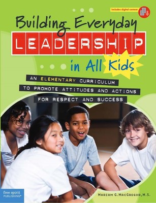 Building Everyday Leadership in All Kids: An Elementary Curriculum to Promote A,