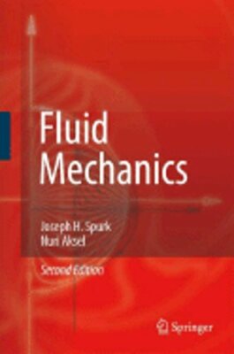 Fluid Mechanics by Joseph Spurk: New