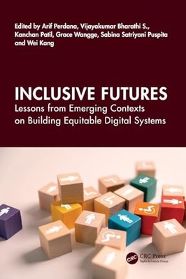 CRC Press - Inclusive Futures   Lessons from Emerging Contexts on Buil - H245z