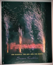 Fireworks The Science, The Art, The Magic / Full Color Photos / New Hardcover