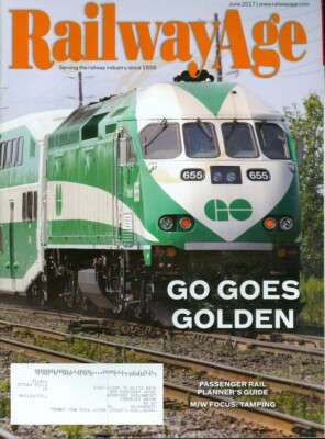 2017 Railway Age Magazine: GO Goes Golden/Passenger Rail Planner's Guide/Tamping