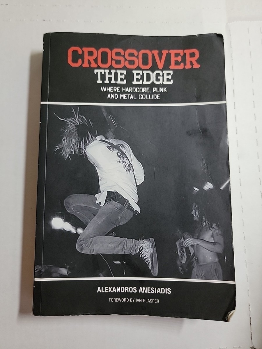 Crossover the Edge : Where Hardcore, Punk and Metal Collide