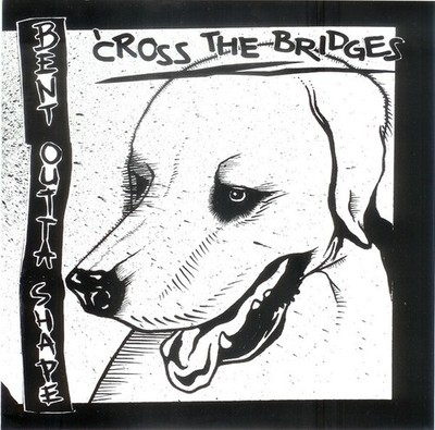 Bent Outta Shape / Snuggle - ʽCross The Bridges / ʽCross The Rivers (7'') (M)
