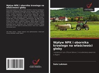 Sale Lukman | Wp¿Yw NPK I Obornika Krowiego Na W¿A¿Ciwo¿Ci Gleby | Taschenbuch