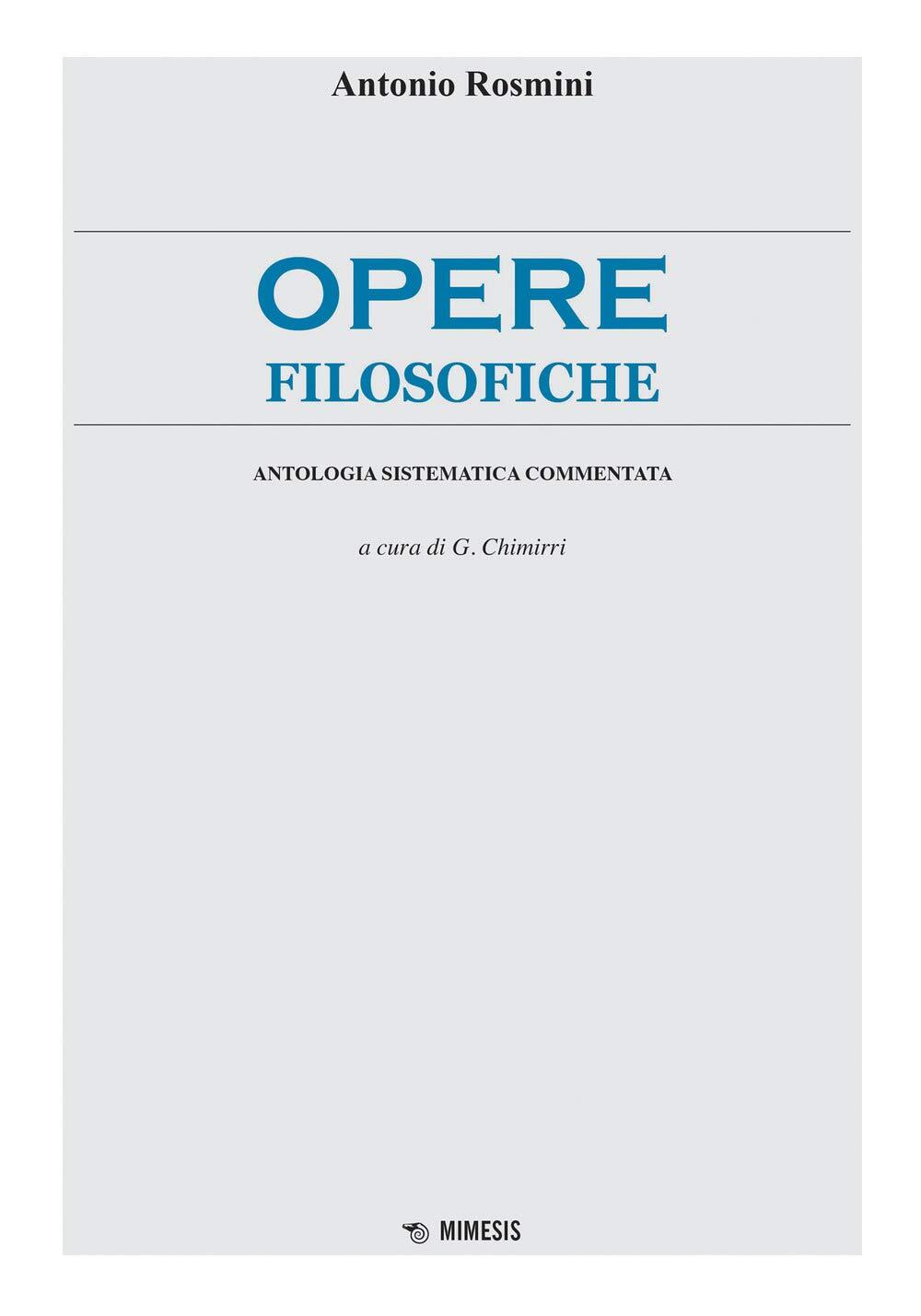 9788857572017 Opere filosofiche. Antologia sistematica commentata - Antonio Rosm