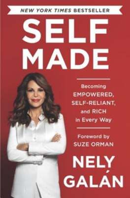Self Made: Becoming Empowered, Self-Reliant, and Rich in Every Way by Nely Galan