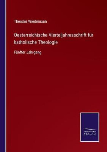 Oesterreichische Vierteljahresschrift Für Katholische Theologie: