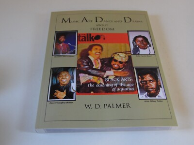 W.D. palmer Music art dance and drama about freedom black arts the dawning age
