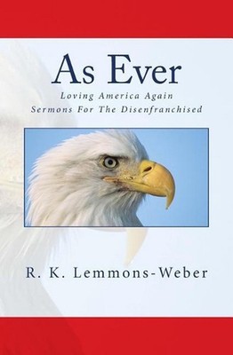 As Ever: Sermons For The Disenfranchised by R.K. Lemmons-Weber (English) Paperba