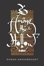 AMONG THE HOLLOW By Roman Ankenbrandt & Jonathan Caridia **BRAND NEW**