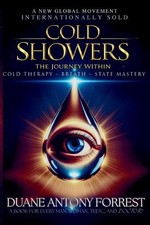 Cold Showers - The Journey Within: Cold Therapy, Breath, State Mastery by Duane