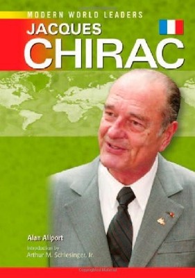 Jacques Chirac (Modern World Leaders) by Allport, Dr Alan