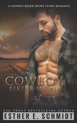 Cowboy Bikers MC #12 by Esther E. Schmidt Paperback Book
