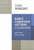 Early Christian Letters For Everyone | James, Peter, John And Judah | Tom Wright