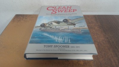 			Clean Sweep: The Life of Air Marshal Sir Ivor Broom, Spooner, Ton		