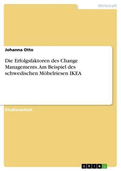 Die Erfolgsfaktoren Des Change Managements. Am Beispiel Des Schwedischen MöBelri-image