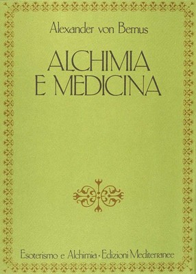 Libri Bernus Alexander von - Alchimia E Medicina